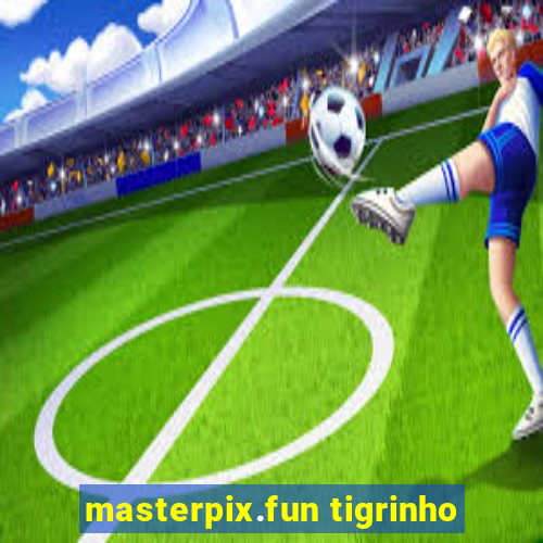 masterpix.fun tigrinho